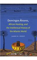 Domingos Álvares, African Healing, and the Intellectual History of the Atlantic World