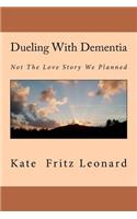 Dueling With Dementia