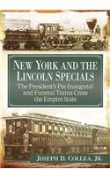New York and the Lincoln Specials