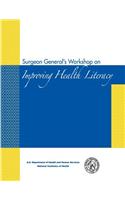 Surgeon General's Workshop on Improving Health Literacy