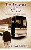 The Prophet of the L Line: And Other Tales from the Bus: (English)