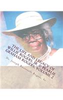 Life And Legacy Of Willie Rogers, Jr. & Pearlie Graham Rogers, Volume 2
