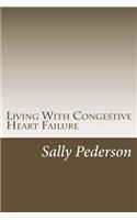 Living with Congestive Heart Failure