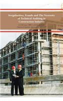 Irregularities, Frauds and The Necessity of Technical Auditing in Construction Industry
