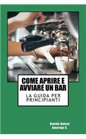 Come Aprire e Avviare un Bar