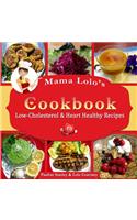Mama Lolo's Cookbook - Low-Cholesterol & Heart Healthy Recipes: (2 Mama Lolo's Cookbooks)