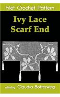 Ivy Lace Scarf End Filet Crochet Pattern: Complete Instructions and Chart