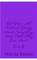 God Gives All To Giving Souls and Spirits: God