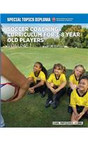 Soccer Coaching Curriculum for 3-8 year old players - volume 1