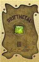Driftmetal III