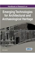 Handbook of Research on Emerging Technologies for Architectural and Archaeological Heritage