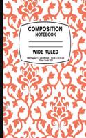 Wide Ruled Composition Notebook: Red Damask Design, Lined Composition Notebook, 7.5 X 9.25, 160 Pages for for School / Teacher / Office / Student Composition Book
