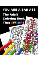You Are a Bad Ass: The Adult Coloring Book That Swears