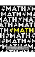 #Math Graph Paper Notebook 1/2 inch squares 120 pages: Notebook with #Math in yellow on black cover, 8.5 x 11 graph paper notebook with half inch squares, perfect bound, ideal for graphs, math sums, comp