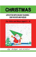 Christmas Lots Of Fun With Holiday Coloring Pictures: Join The Dots And Puzzles