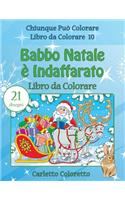 Babbo Natale è Indaffarato Libro da Colorare