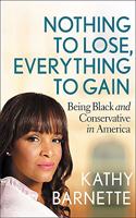 Nothing to Lose, Everything to Gain: Being Black and Conservative in America