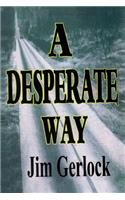 A Desperate Way