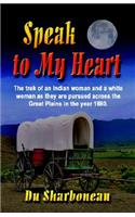 Speak to My Heart