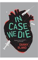 In Case We Die