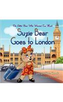 The Little Bear Who Worried Too Much: Suzie Bear Goes to London