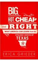 Big, Hot, Cheap, and Right
