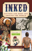 Inked: Tattoos and Body Art around the World [2 volumes]