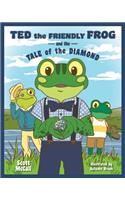 Ted the Friendly Frog and the Tale of the Diamond