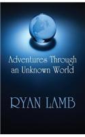 Adventures Through an Unknown World