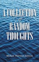 A Collection of Random Thoughts