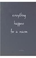 Everything happens for reason