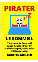 Pirater Le Sommeil: 7 Astuces De Sommeil Super Rapides Pour Un Meilleur Repos, Relaxation Et Récupération(2 Hack It)