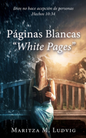 Páginas Blancas "White Pages": Dios no hace acepción de personas Hechos 10:34