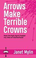 Arrows Make Terrible Crowns