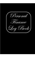Personal Finance Log Book: Personal Finance Planner Organizer for Debt Free Money Management Income expense and Savings log book