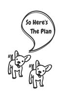 So Here's The Plan