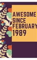 Awesome Since February 1989 Notebook Birthday Gift: Lined Notebook / Journal Gift, 120 Pages, 6x9, Soft Cover, Matte Finish