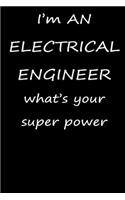 I'm AN ELECTRICAL ENGINEER what's your super power notebook gifts