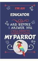 I'm A Educator And Before I Answer You I Will Need To Consult With My Parrot
