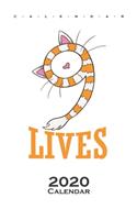 Cats have 9 lives Calendar 2020: Annual Calendar for Cat and animal lovers