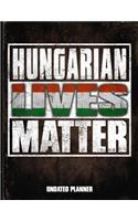 Hungarian Lives Matter Undated Planner
