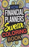 How Financial Planners Swear Coloring Book: A Financial Planner Coloring Book