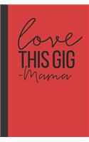 love this gig -mama