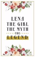 Lena The Girl The Myth The Legend: Lined Notebook / Journal Gift, 120 Pages, 6x9, Matte Finish, Soft Cover