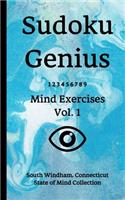 Sudoku Genius Mind Exercises Volume 1: South Windham, Connecticut State of Mind Collection