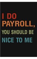 I Do Payroll, You Should Be Nice To Me