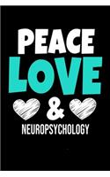 Peace Love & Neuropsychology: Dot Grid Page Notebook: Gift For Neuropsychologist