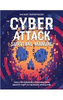 Cyber Attack Survival Manual: From Identity Theft to The Digital Apocalypse and Everything in Between