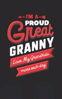 I'm Proud Great Granny Love My Grandkids More Each Day