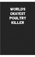 World's Okayest Poultry Killer